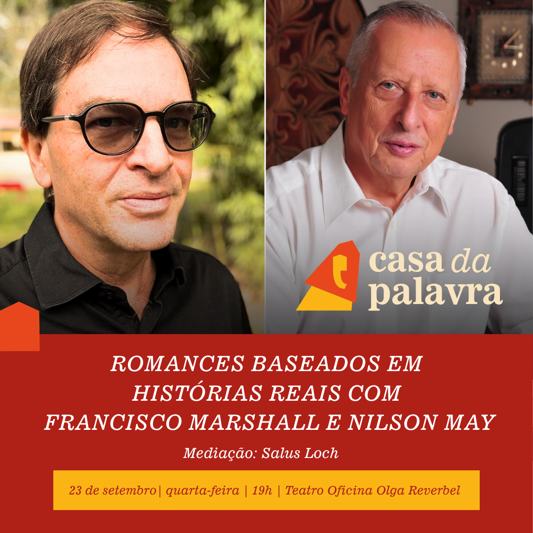 Casa da Palavra: Nilson May e Francisco Marshall "Romances baseados em hist&oacute;rias reais"
